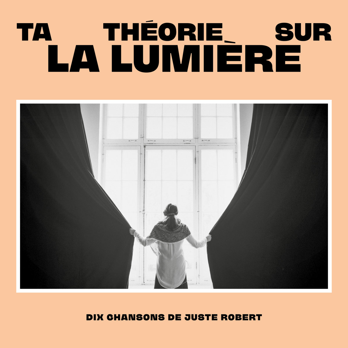 Pochette de Ta théorie sur la lumière de Juste Robert.